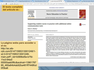 El texto completo
del artículo es :
La página webs para acceder a
el es:
http://ac.els-
cdn.com/S1471595313001248/1-
s2.0-S1471595313001248-
main.pdf?_tid=b589bd5e-b7fd-
11e3-94ed-
00000aab0f6c&acdnat=13961787
85_465a64b4ab92ba481ff7448fcd
0f3ba6
 