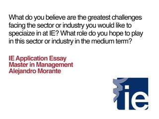 IE MiM Application Presentation Alejandro Morante
