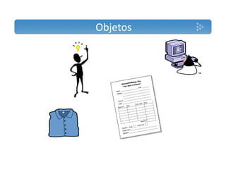 Objetos 
 