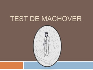 TEST DE MACHOVER
 