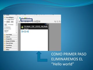 COMO PRIMER PASO
ELIMINAREMOS EL
“Hello world”