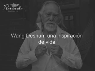 Wang Deshun: una inspiración
de vida
 