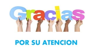 POR SU ATENCION
 