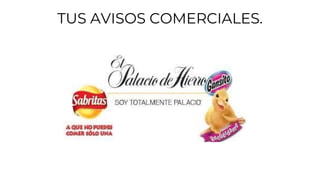 TUS AVISOS COMERCIALES.
 
