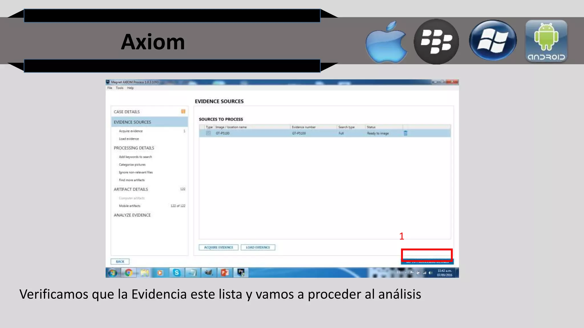 Axiom
Verificamos que la Evidencia este lista y vamos a proceder al análisis
1
 
