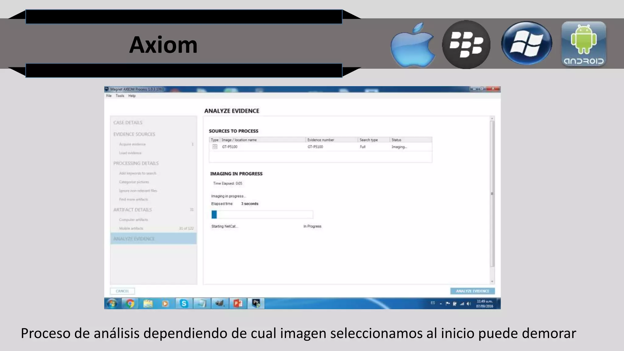 Axiom
Proceso de análisis dependiendo de cual imagen seleccionamos al inicio puede demorar
 