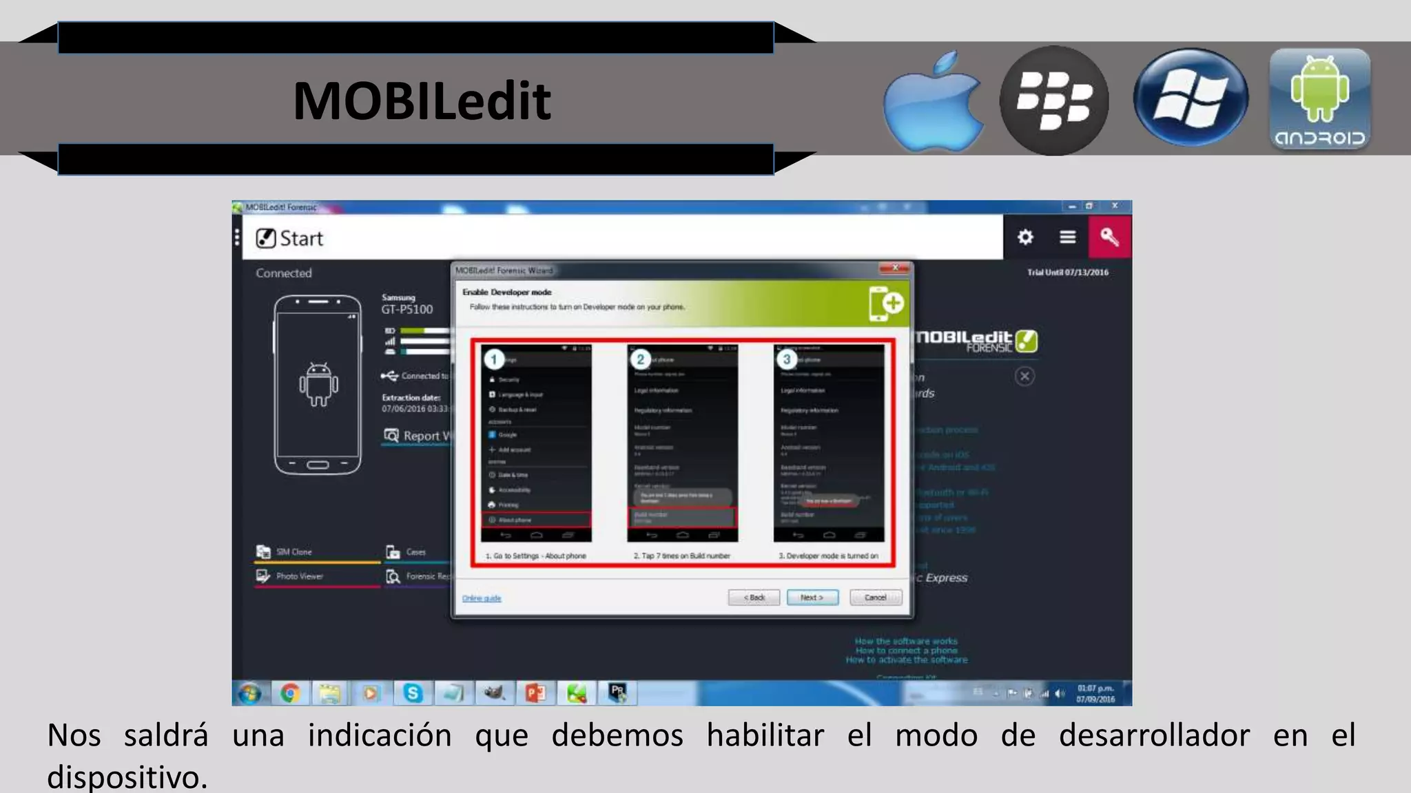 MOBILedit
Nos saldrá una indicación que debemos habilitar el modo de desarrollador en el
dispositivo.
 