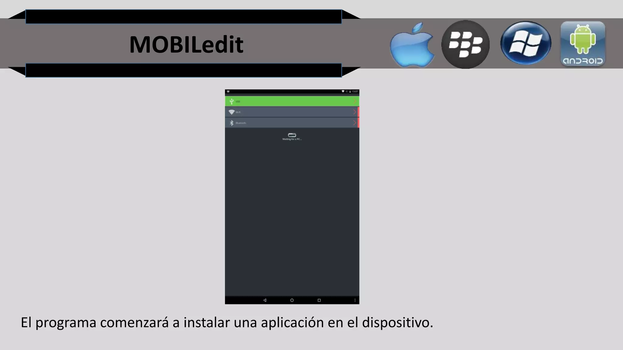 MOBILedit
El programa comenzará a instalar una aplicación en el dispositivo.
 