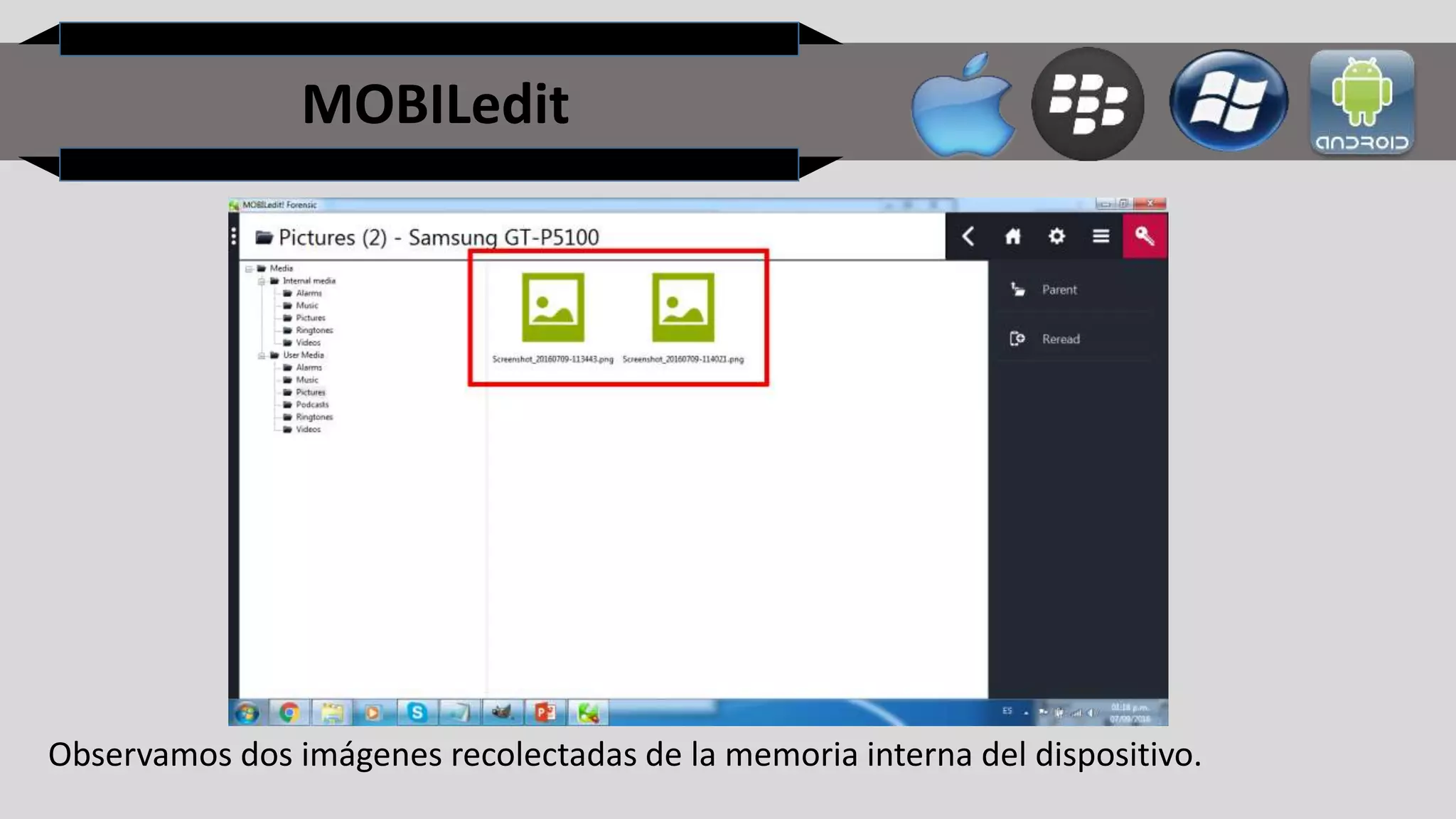 MOBILedit
Observamos dos imágenes recolectadas de la memoria interna del dispositivo.
 