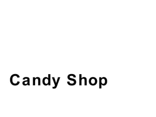 Candy Shop 