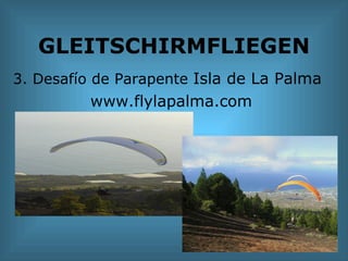 GLEITSCHIRMFLIEGEN 3. Desafío de Parapente  Isla de La Palma www.flylapalma.com 