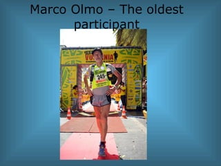 Marco Olmo – The oldest participant 