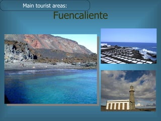 Fuencaliente Main tourist areas: 