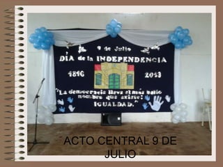 ACTO CENTRAL 9 DE
JULIO

 