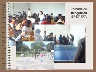 Jornada de
Integración
EPET-EFA

 
