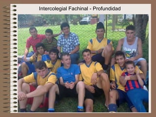 Intercolegial Fachinal - Profundidad

 