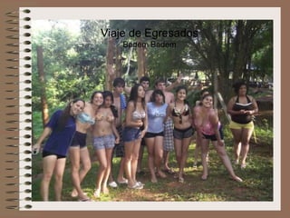 Viaje de Egresados
Badem Badem

 