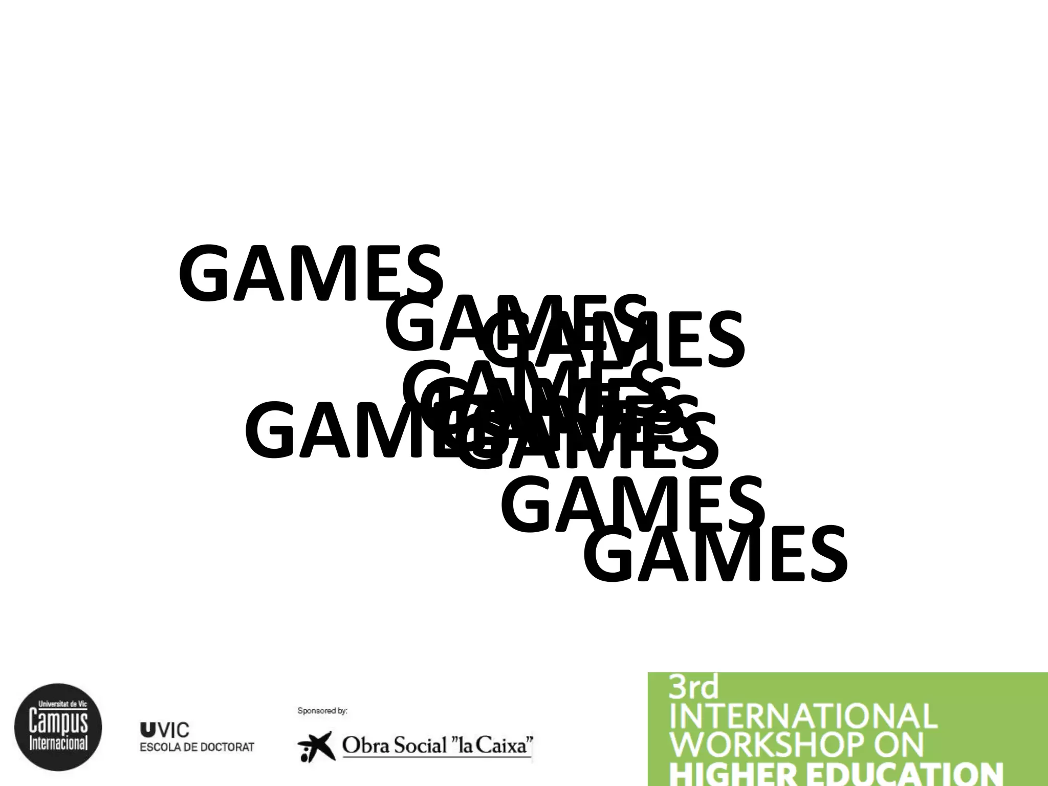 GAMES
GAMES
GAMES
GAMES
GAMES
GAMES
GAMES
GAMES
GAMES
GAMES