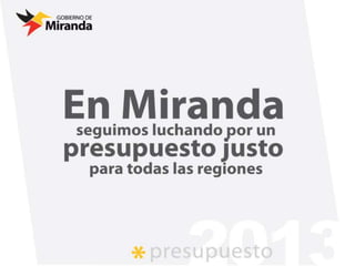 Gobierno de Miranda. Presentación 2013 Prespuesto