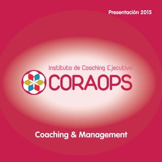 Coaching & Management
Presentación 2015
 