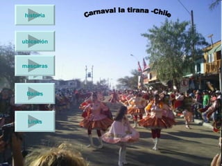 Carnaval la tirana -Chile historia ubicación mascaras Bailes Links 