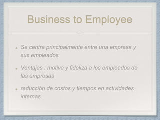 Business to Employee
 