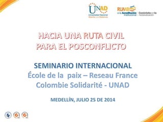 École de la paix – Reseau France
Colombie Solidarité - UNAD
 