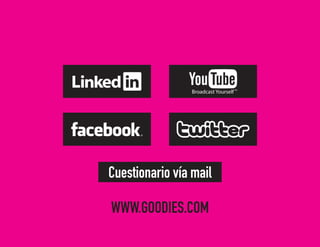 WWW.GOODIES.COM
Cuestionario vía mail
 