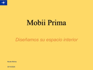 Mobii Prima
Diseñamos su espacio interior
30/10/2020
Nicole Michia
 
