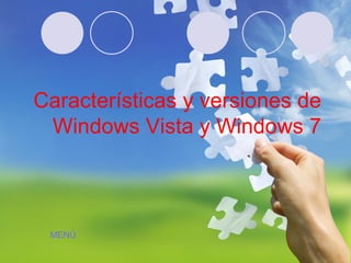 Características y versiones de Windows Vista y Windows 7 MENÚ 
