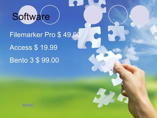 Software Filemarker Pro $ 49.00 Access $ 19.99 Bento 3 $ 99.00 MENÚ 
