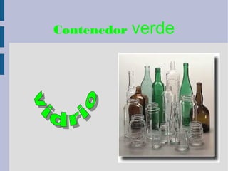 Contenedor verde