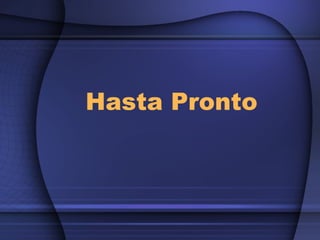 Hasta Pronto
 