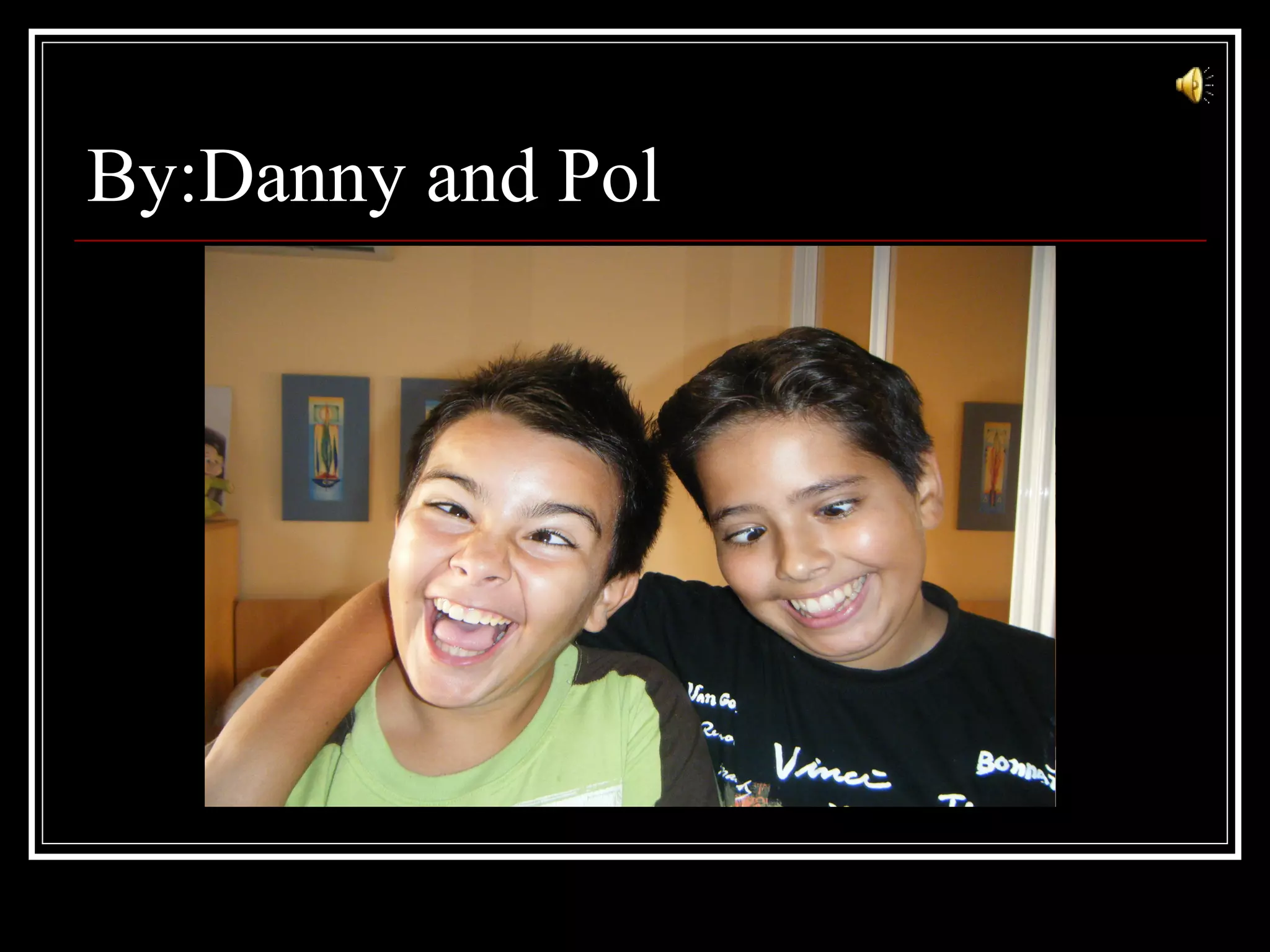 By:Danny and Pol