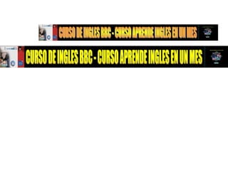 CURSO DE INGLES BBC - CURSO APRENDE INGLES EN UN MES 