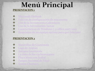 Menú PrincipalPRESENTACION 1Microsoft Outlook