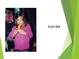 SALUDO
 