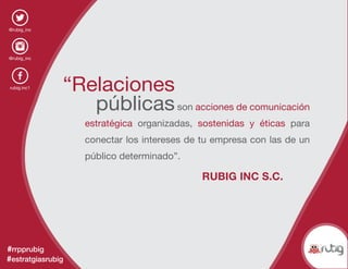 @rubig_inc
@rubig_inc
rubig.inc1
#rrpprubig
#estratgiasrubig
RUBIG INC S.C.
 
