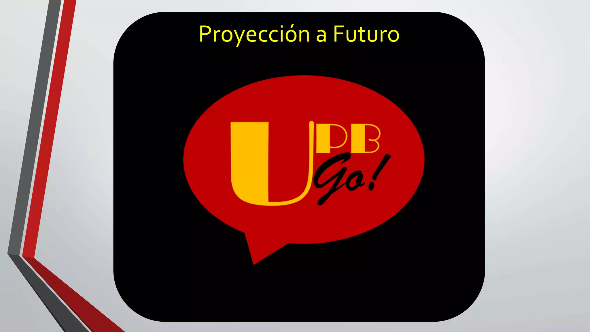 Proyección a Futuro 
 