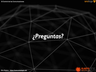Elio Rojano https://www.sinologic.net
El Control de las Comunicaciones
¿Preguntas?
 