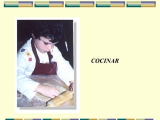COCINAR
 