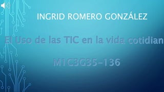 INGRID ROMERO GONZÁLEZ
 