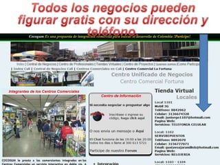 El negocio de la Estrategia 1:Con el Gran Centro Comercial VirtualPretendemos prestarle un servicio a la comunidad