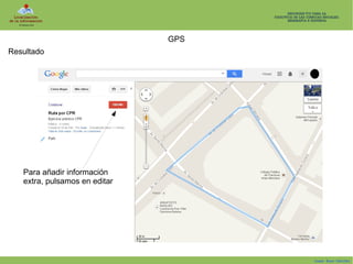 GPS
Resultado

Para añadir información
extra, pulsamos en editar

Isaac Buzo Sánchez

 