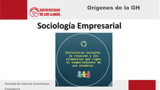 Orígenes de la GH
Facultad de Ciencias Económicas
 