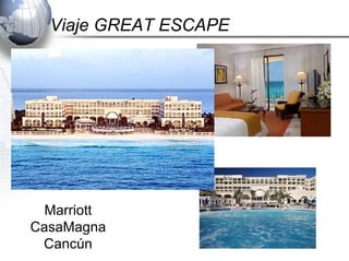 Marriott CasaMagna Cancún Viaje GREAT ESCAPE 