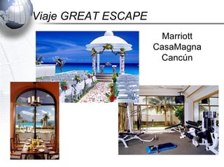 Marriott CasaMagna Cancún Viaje GREAT ESCAPE 