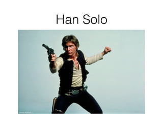 Han Solo
 
