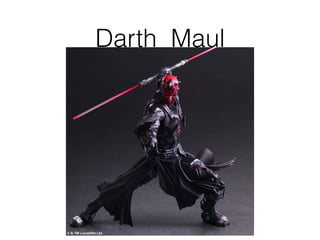 Darth Maul
 
