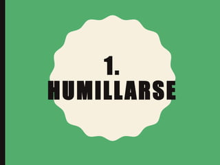 1.
HUMILLARSE
 